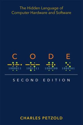  Code: The Hidden Language of Computer Hardware and Software – Eine Reise durch die Tiefen der digitalen Welt